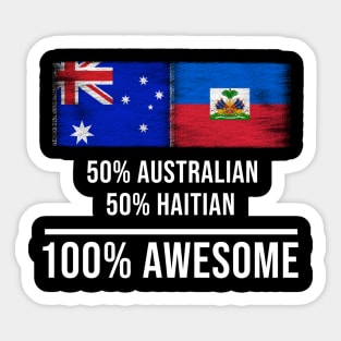 50% Australian 50% Haitian 100% Awesome - Gift for Haitian Heritage From Haiti Sticker